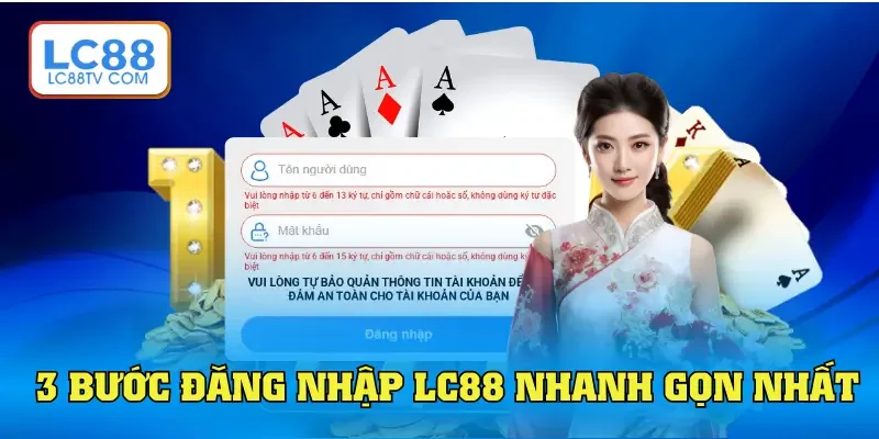 Đăng Nhập LC88 - Hướng Dẫn & Lưu Ý Hội Viên Mới Cần Biết