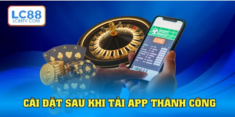 Tải App LC88: Hướng Dẫn Cài Ứng Dụng Game Dễ Dàng Ngay