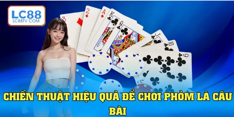 Bài Phỏm - Game Dân Gian Đổi Thưởng Hấp Dẫn Trên LC88