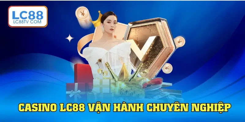Casino LC88 - Sòng Bạc Online Thượng Lưu Dành Cho Dân