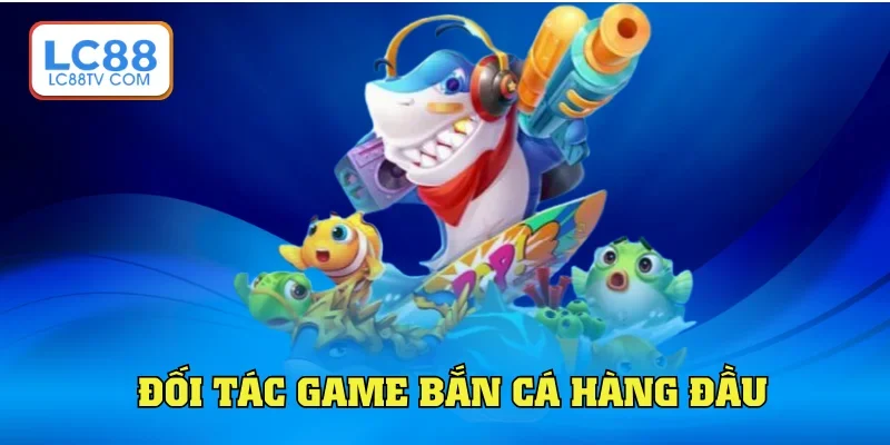 Bắn Cá LC88: Khám Phá Đại Dương Huyền Bí & Tranh Tài Ngay