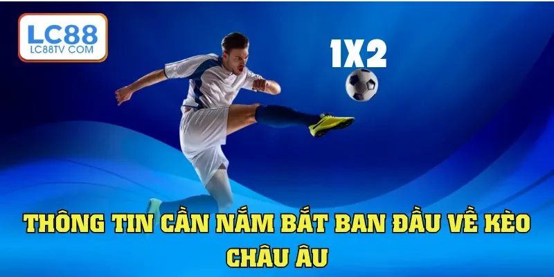 Kèo Châu Âu - Loại Hình Cược Dễ Chơi, Tỷ Lệ Thắng Cao