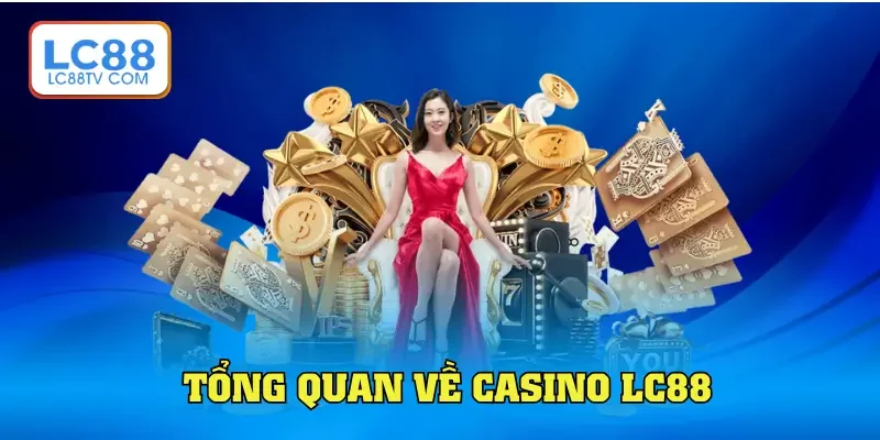 Casino LC88 - Sòng Bạc Online Thượng Lưu Dành Cho Dân
