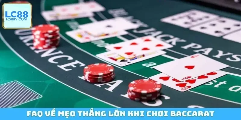 Mẹo Thắng Lớn Khi Chơi Baccarat Hiệu Quả Cho Người Mới