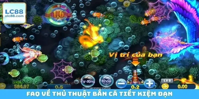 Thủ Thuật Bắn Cá Tiết Kiệm Đạn Giúp Tối Ưu Trải Nghiệm